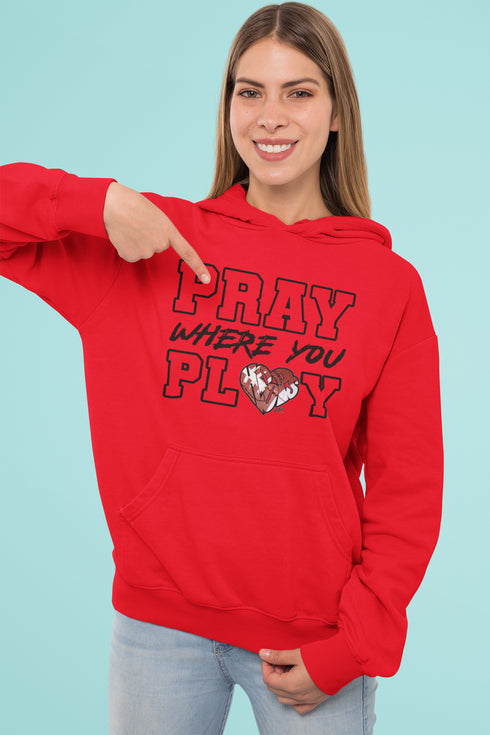 "Pray Where You Play" - Football - Men/Women Hoodie