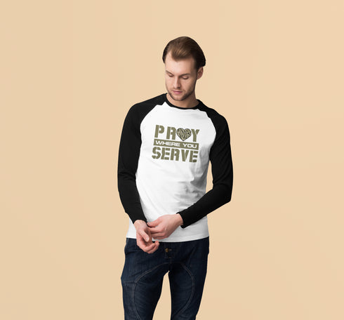 "Pray Where You Serve" - Raglan Long Sleeve - White/Black