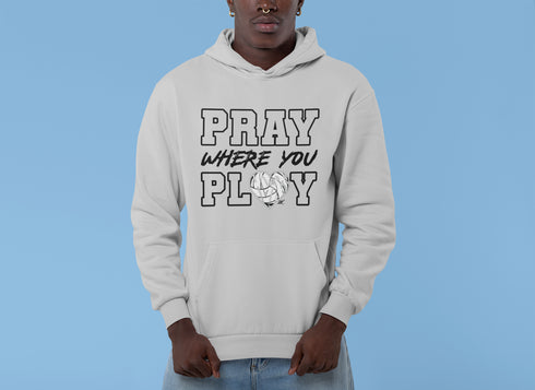 "Pray Where You Play" - Volleyball - Men/Women Hoodie