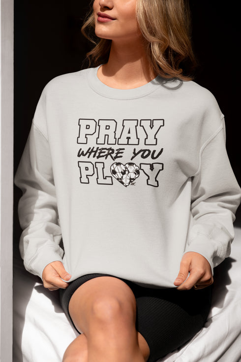 "Pray Where You Play" - Soccer - Men/Women Crew Neck Sweatshirt