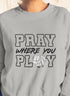 "Pray Where You Play" - Volleyball- Men/Women Crew Neck Sweatshirt