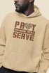 "Pray Where You Serve" - Hoodie - Tan