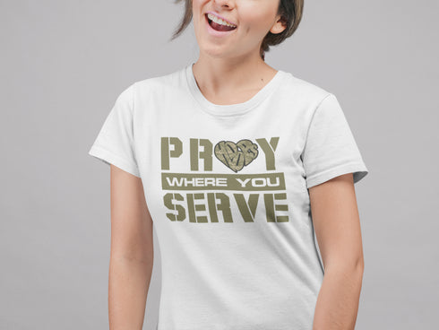 "Pray Where You Serve" - T-Shirt - White